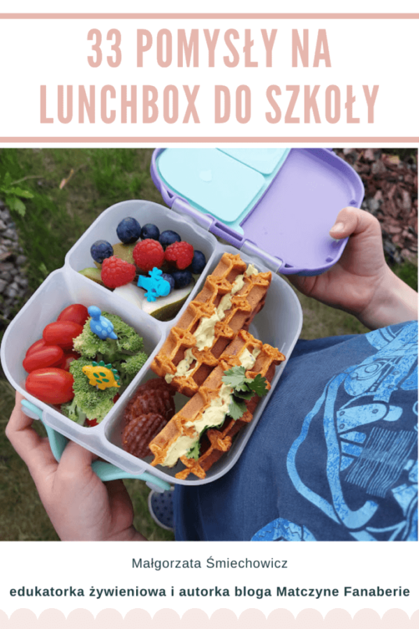 33 pomysły na lunchbox do szkoły